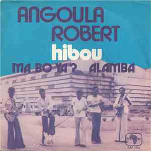 Angoula Robert "Hibou" - Ma Bo Ya? / Alamba download flac