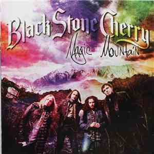 Black Stone Cherry - Magic Mountain download flac