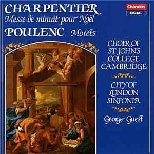Charpentier, Poulenc, Choir Of St. John's College Cambridge, City Of London Sinfonia, George Guest  - Mass De Minuit Pour Noël / Motets download flac