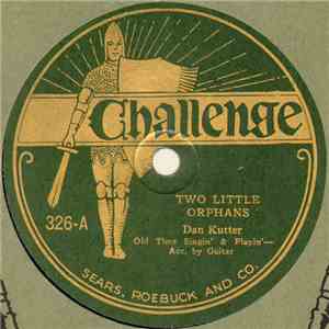 Dan Kutter - Two Little Orphans / Don't Forget Me Little Darling download flac