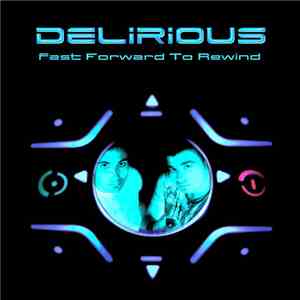 Delirious - Fast Forward To Rewind download flac