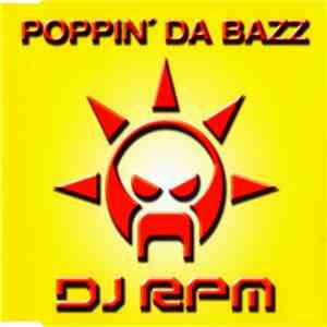 DJ RPM - Poppin' Da Bazz download flac