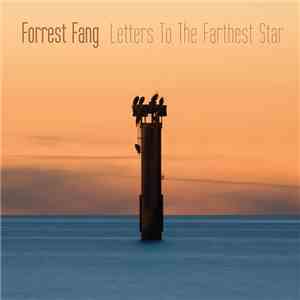 Forrest Fang - Letters To The Farthest Star FLAC album