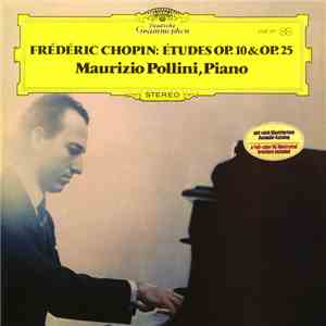 Frédéric Chopin, Maurizio Pollini - Études Op. 10 & Op. 25 download flac