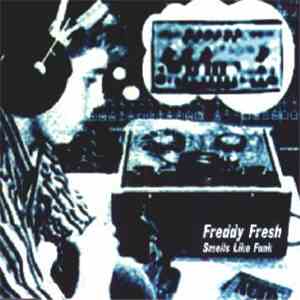 Freddy Fresh - Smells Like Funk download flac