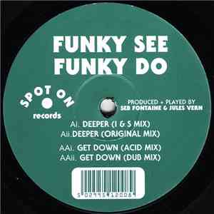 Funky See Funky Do - Deeper / Get Down download flac