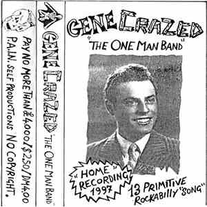 Gene Crazed The One Man Band - Home Recording 1997 - 13 Primitive Rockabilly "Song" download flac