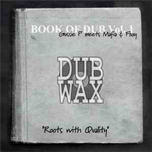 Gussie P. Meets Mafia & Fluxy - Dub Wax - Book Of Dub Vol. 1 download flac