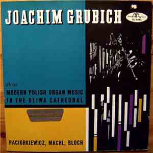 Joachim Grubich - Plays Modern Polish Organ Music In The Oliwa Cathedral download flac