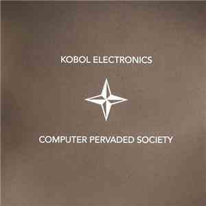 Kobol Electronics - Computer Pervaded Society download flac