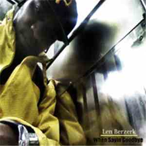 Len Berzerk - When Sayin' Goodbye download flac