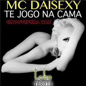Mc Daisexy - Te Jogo Na Cama (Groovefella Tech Remix) download flac