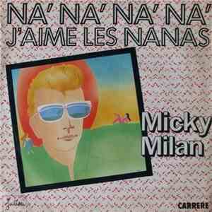 Micky Milan - Na' Na' Na' Na' J'Aime Les Nanas download flac