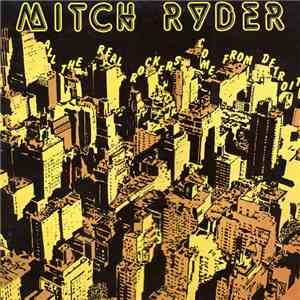 Mitch Ryder - All The Real Rockers Come From Detroit download flac