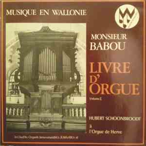 Monsieur Babou - Hubert Schoonbroodt - Livre D'Orgue (Volume I) download flac