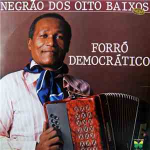 Negrão Dos Oito Baixos - Forró Democrático download flac