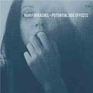 Noir For Rachel - Potential Side Effects download flac