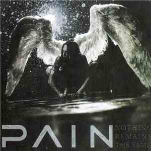 Pain  - Nothing Remains The Same download flac