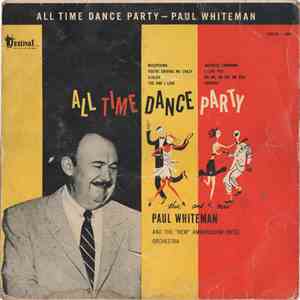Paul Whiteman And The "New" Ambassador Hotel Orchestra - All Time Dance Party download flac
