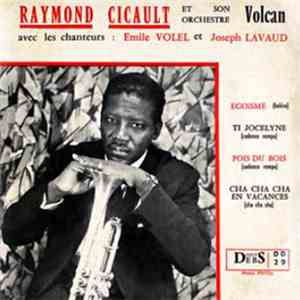 Raymond Cicault Et Son Orchestre Volcan - Egoisme download flac