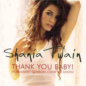 Shania Twain - Thank You Baby! (For Makin' Someday Come So Soon) download flac
