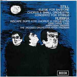 Still / Rubbra, John Carol Case, Ambrosian Singers, The Jacques Orchestra / Myer Fredman - Elegie For Baritone, Chorus & Small Orchestra / Concerto For Strings / Inscape Suite For Chorus & Orchestra download flac