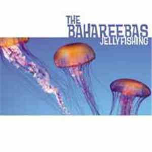 The Bahareebas - Jellyfishing FLAC album