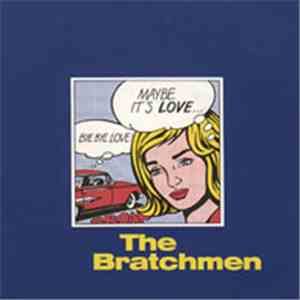 The Bratchmen - Maybe It's Love download flac