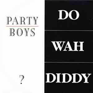 The Party Boys  - Do-Wah-Diddy download flac