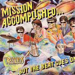 The Rezillos - Mission Accomplished... But The Beat Goes On download flac