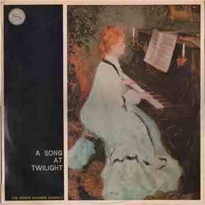 The Roger Wagner Chorale - A Song At Twilight download flac