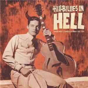 Various - Hillbillies In Hell - Country Music's Tormented Testament (1952-1974) download flac