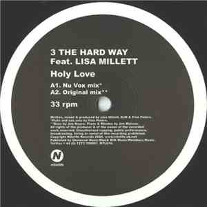 3 The Hard Way  Feat. Lisa Millett - Holy Love download flac