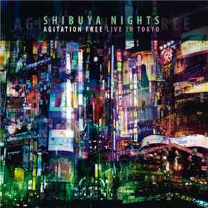 Agitation Free - Shibuya Nights (Live In Tokyo) download flac