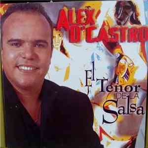 Alex D'Castro - El Tenor de la Salsa download flac