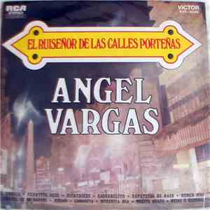 Angel Vargas - El Ruiseñor De Las Calles Porteñas download flac
