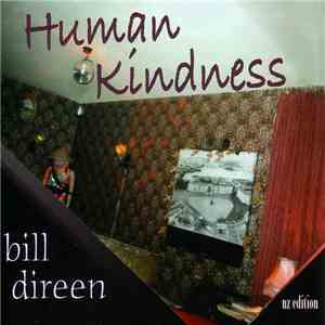 Bill Direen - Human Kindness - N.Z. Edition download flac