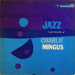Charlie Mingus - The Jazz Experiments Of Charlie Mingus download flac