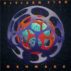 Citizen Fish - Manmade download flac