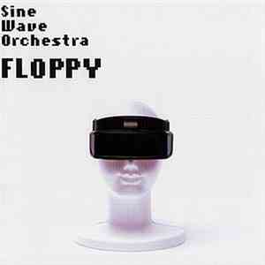 Floppy  - Sine Wave Orchestra FLAC album