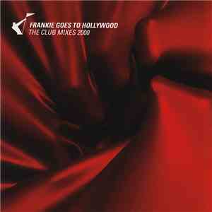 Frankie Goes To Hollywood - The Club Mixes 2000 download flac