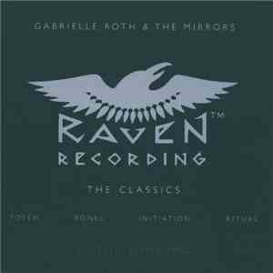 Gabrielle Roth & The Mirrors - The Classics FLAC album