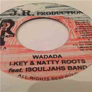 I-Key & Natty Roots  Feat. Isouljahs Band - Wadada download flac