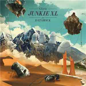 Junkie XL feat. Datarock - Gloria download flac