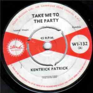 Kentrick Patrick - Take Me To The Party / I'm Sorry download flac