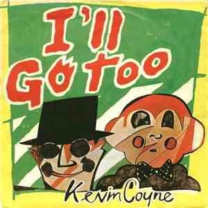 Kevin Coyne - I'll Go Too download flac