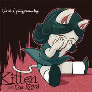 Kitten On The Keys - (It's Not A) Pretty Princess Day download flac