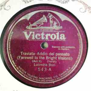 Lucrezia Bori - Traviata - Addio Del Passato = Farewell To The Bright Visions (Act 3) / Don Giovanni - Vedrai, Carino = Dearest, Shall I Tell Thee (Act 2) download flac