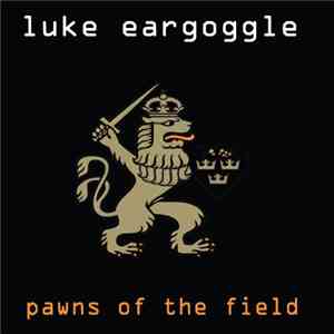 Luke Eargoggle - Pawns Of The Field download flac