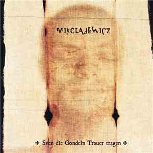 Mikolajewicz - Sven Die Gondeln Trauer Tragen download flac
